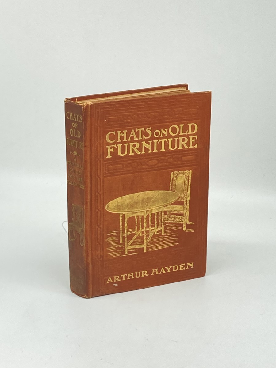 Chats on Old Furniture (1909) ; A Practical Guide for Collectors