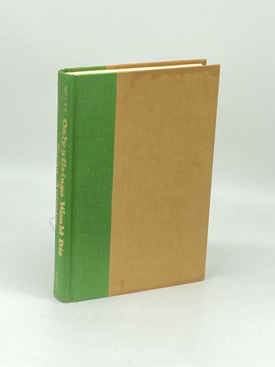 Only a Gringo Would Die for an Anteater (First Printing) ; The Adventures of a Veterinarian