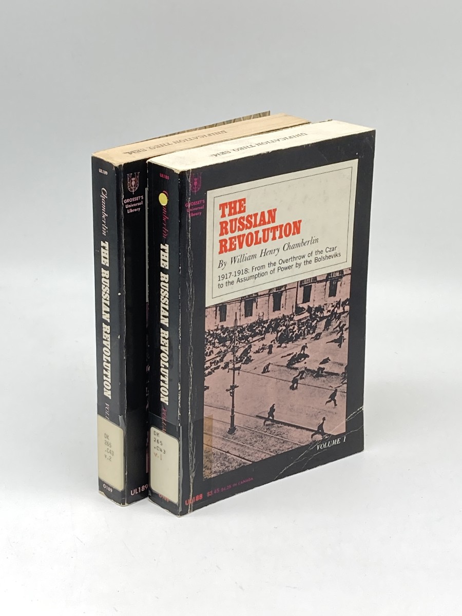 The Russian Revolution; Volumes 1 and 2; 1917-1918; 1918-1921: from the Overthrow of the Czar to the Assumption of Power by the Bolsheviks: Volume I - from the Civil War to the Consolidation of Power