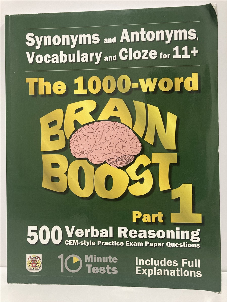SYNONYMS AND ANTONYMS VOCABULARY AND CLOZE THE 1000 WORD 11 BRAIN BOOST PART 1 500 CEM STYLE VERBAL REASONING EXAM PAPER QUESTIONS IN 10 MINUTE TESTS 11 EXAM PREPARATION PDF intelligence overview