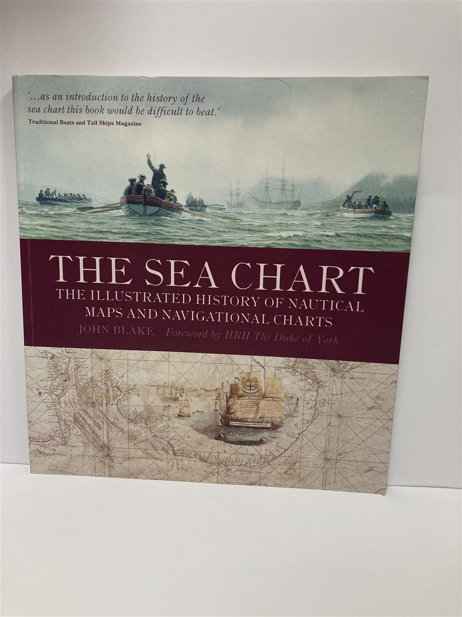 The Sea Chart The Illustrated History of Nautical Maps and Navigational ...