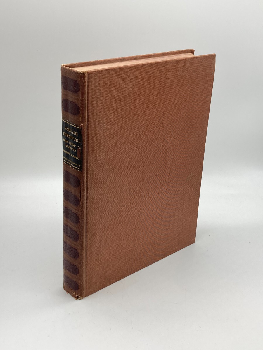 English Furniture from Gothic to Sheraton (1937) A Concise Account of the Development of English Furniture and Woodwork from the Gothic to the Classic Revival
