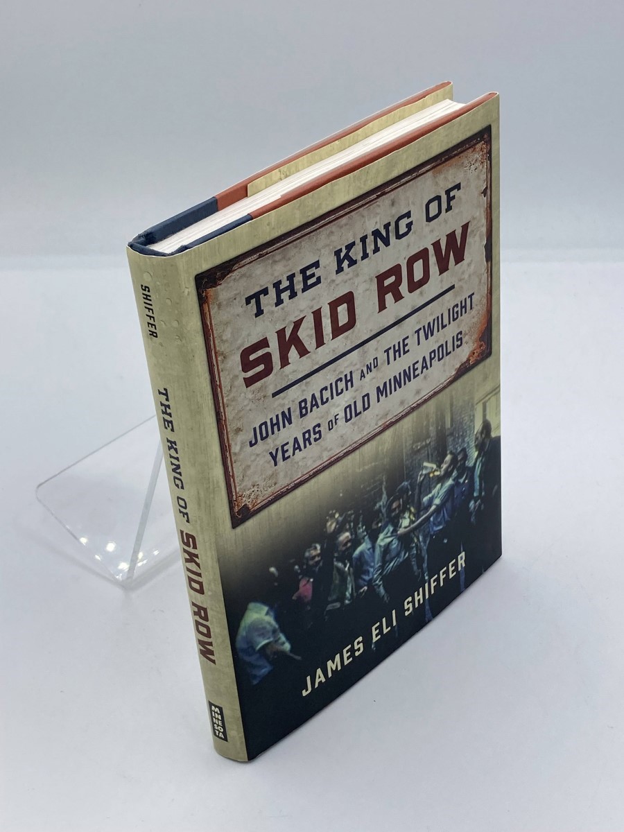 The King of Skid Row John Bacich and the Twilight Years of Old