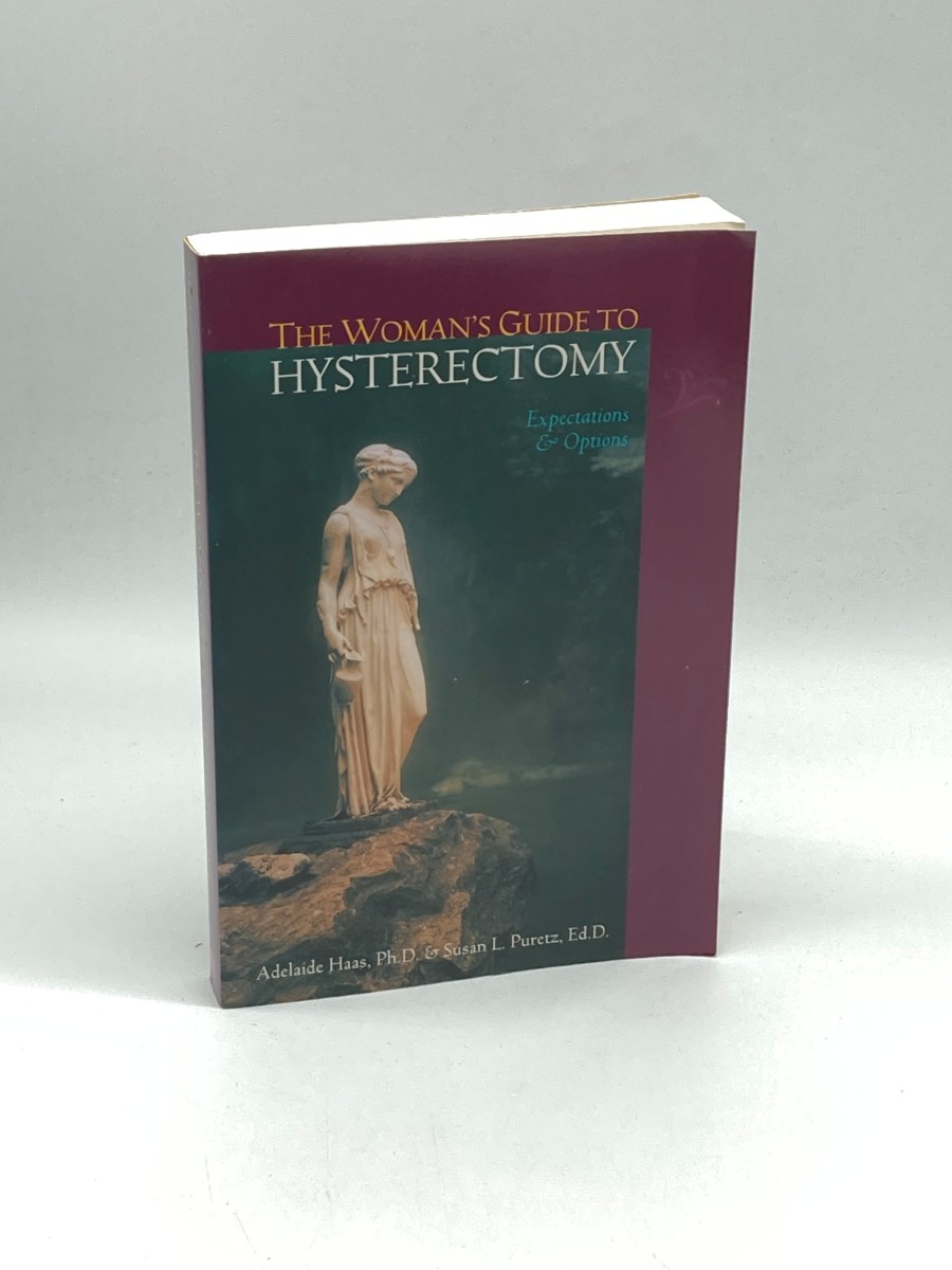 The Woman's Guide to Hysterectomy (Signed) (First Printing) Expectations and Options