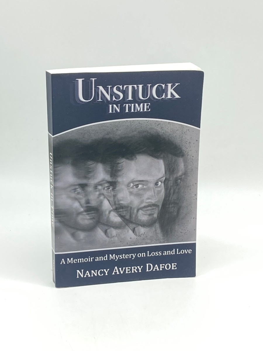Unstuck in Time A Memoir and Mystery on Loss and Love