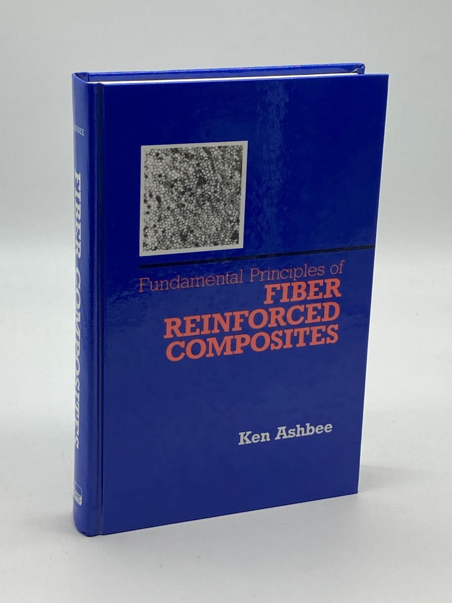 Fundamental Principles of Fiber Reinforced Composites (First Printing)