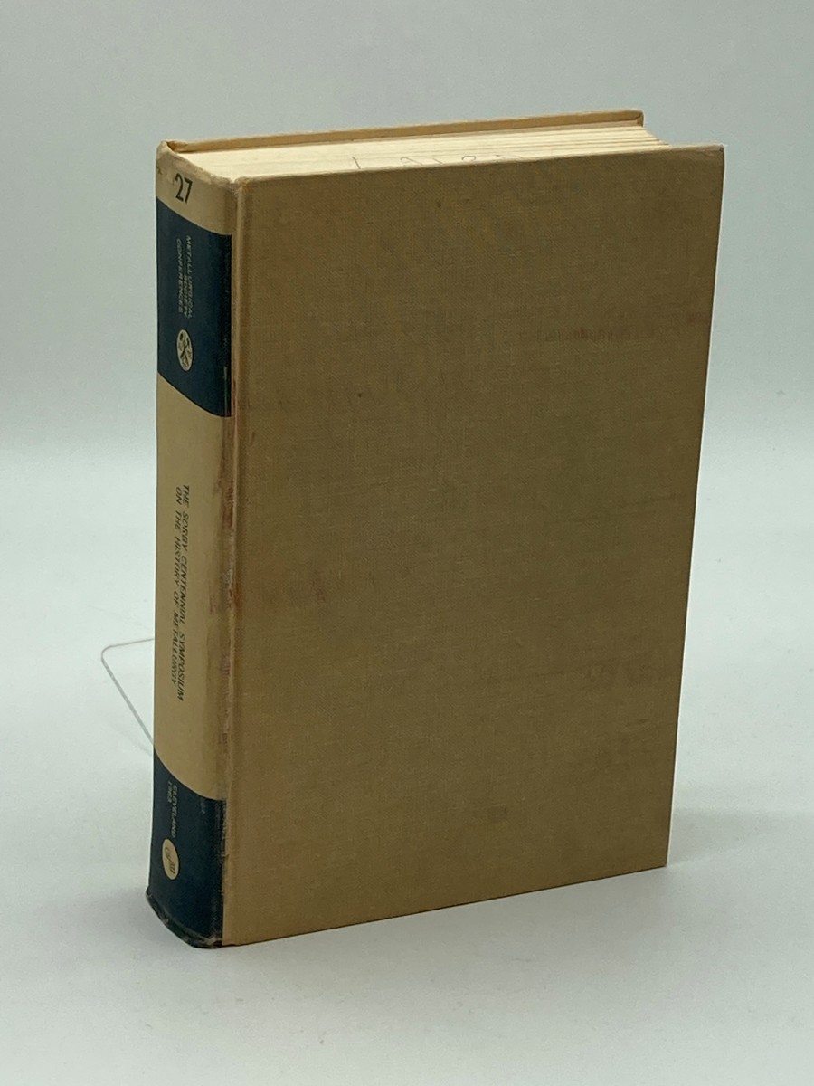 The Sorby Centennial Symposium on the History of Metallurgy Cleveland, OH 1963
