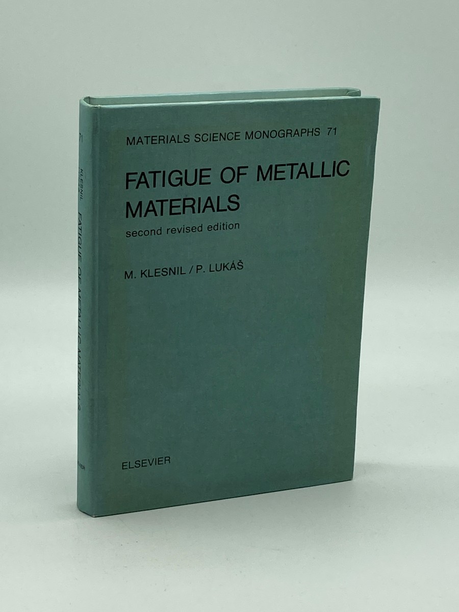 Fatigue of Metallic Materials (Materials Science Monographs, Volume 71)
