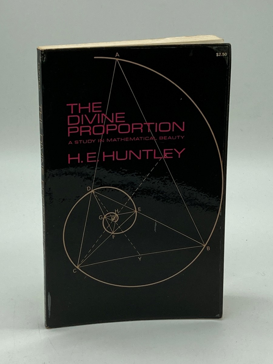 The Divine Proportion A Study in Mathematical Beauty