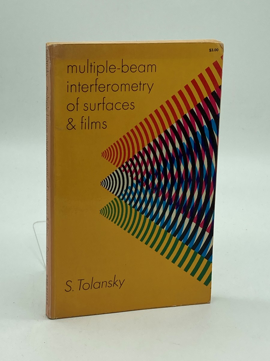 Multiple-Beam Interferometry of Surfaces and Films by S. Tolansky