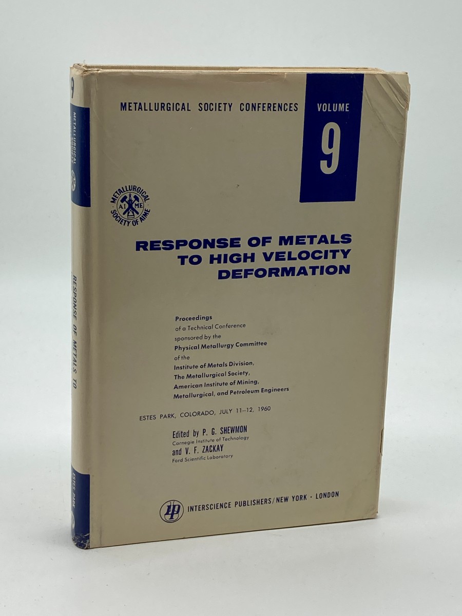 Image for Response of Metals to High Velocity Deformation Volume 9 Proceedings of Symposium, Colorado 1960 Response of Metals to High Velocity Deformation Volume 9 Proceedings of Symposium, Colorado 1960
