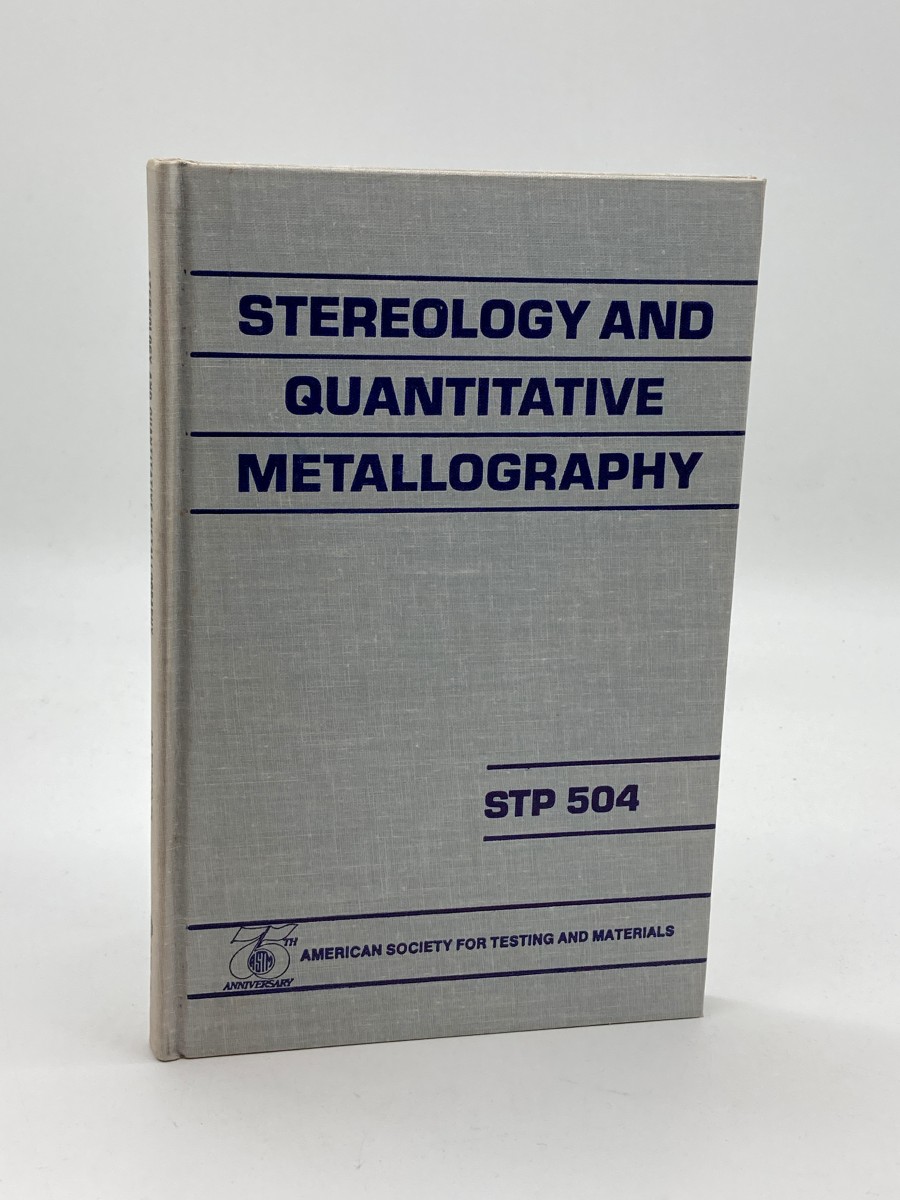 Image for Stereology and Quantitative Metallography Symposium 74th Annual Meeting, American Society for Testing and Materials, July 1971 Stereology and Quantitative Metallography Symposium 74th Annual Meeting, American Society for Testing and Materials, July 1971