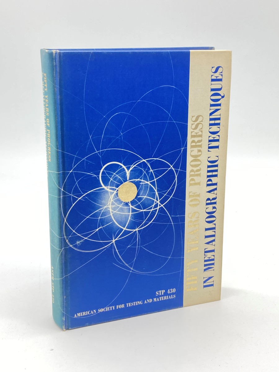 Fifty Years of Progress in Metallographic Techniques Symposium 1966, New Jersey