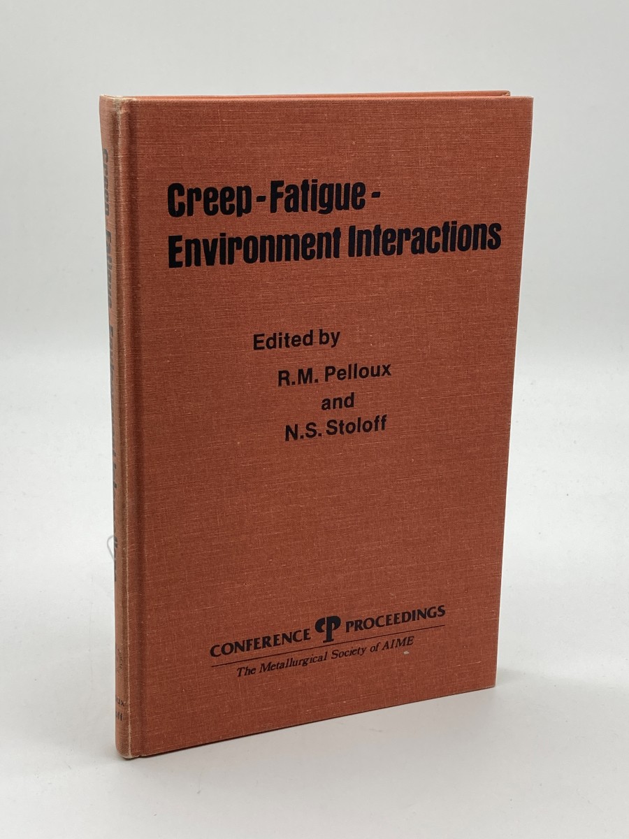 Creep-Fatigue-Environment Interactions Proceedings of a Symposium Wisconsin 1980