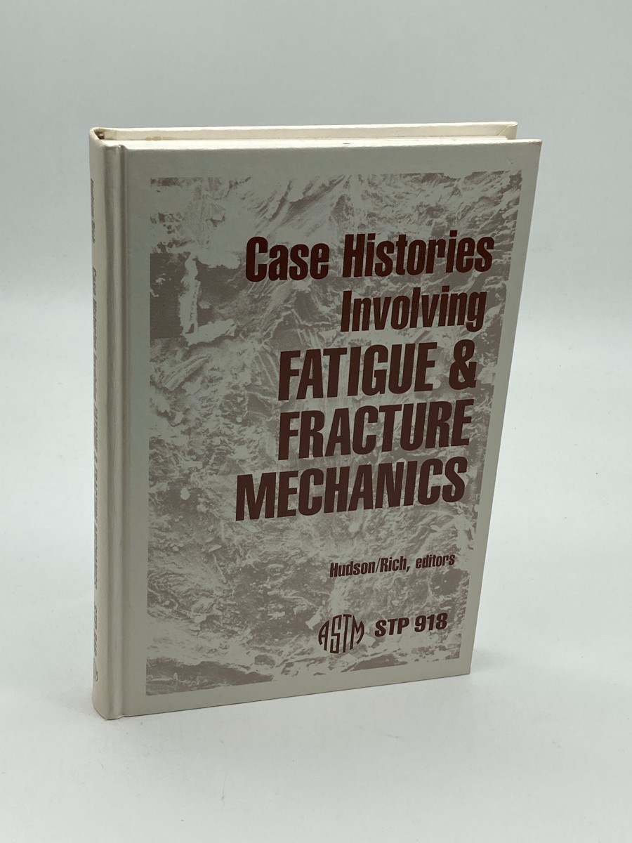 Case Histories Involving Fatigue and Fracture Mechanics A Symposium, Charleston, SC 1985
