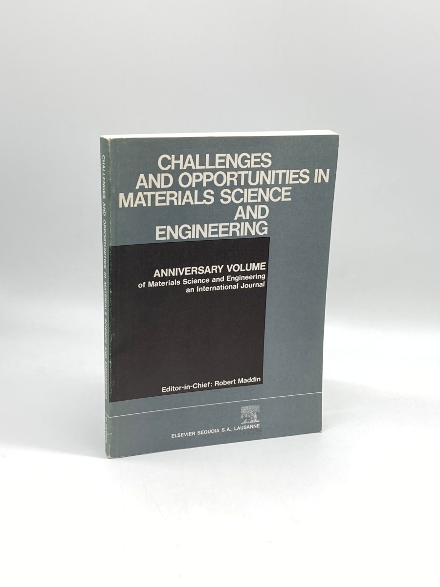 Challenges and Opportunities in Materials Science and Engineering Anniversary Volume of Materials Science and Engineering, an International Journal