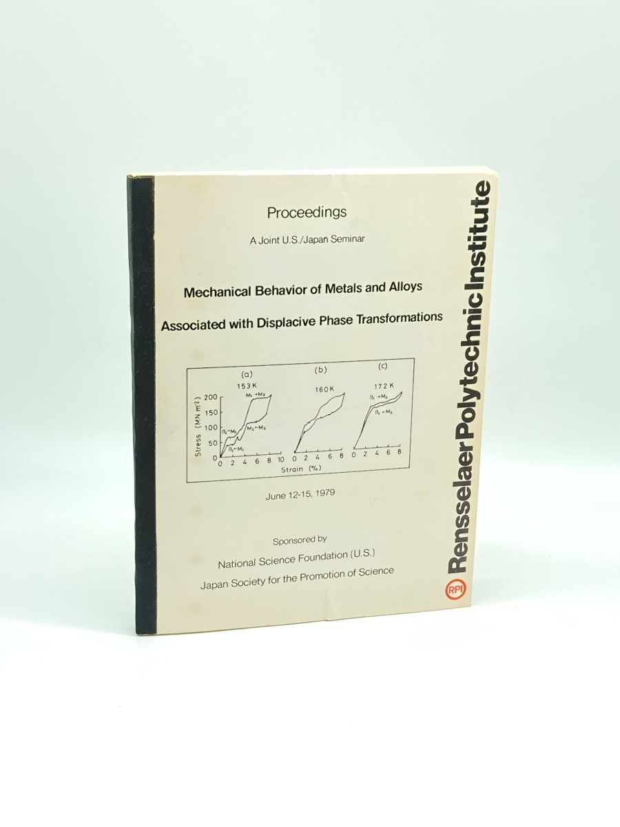 Mechanical Behavior of Metals and Alloys Associated with Displacive Phase Transformations Proceedings of a Joint U. S. / Japan Seminar; 1979