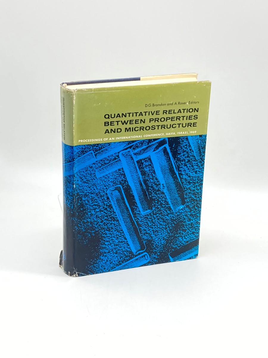 Quantitative Relation between Properties and Microstructure Proceedings of an International Conference, Israel, 1969
