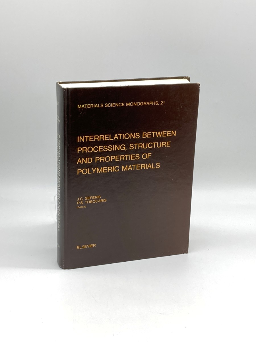 Interrelations between Processing, Structure, and Properties of Polymeric Materials Proceedings of Symposium 1982