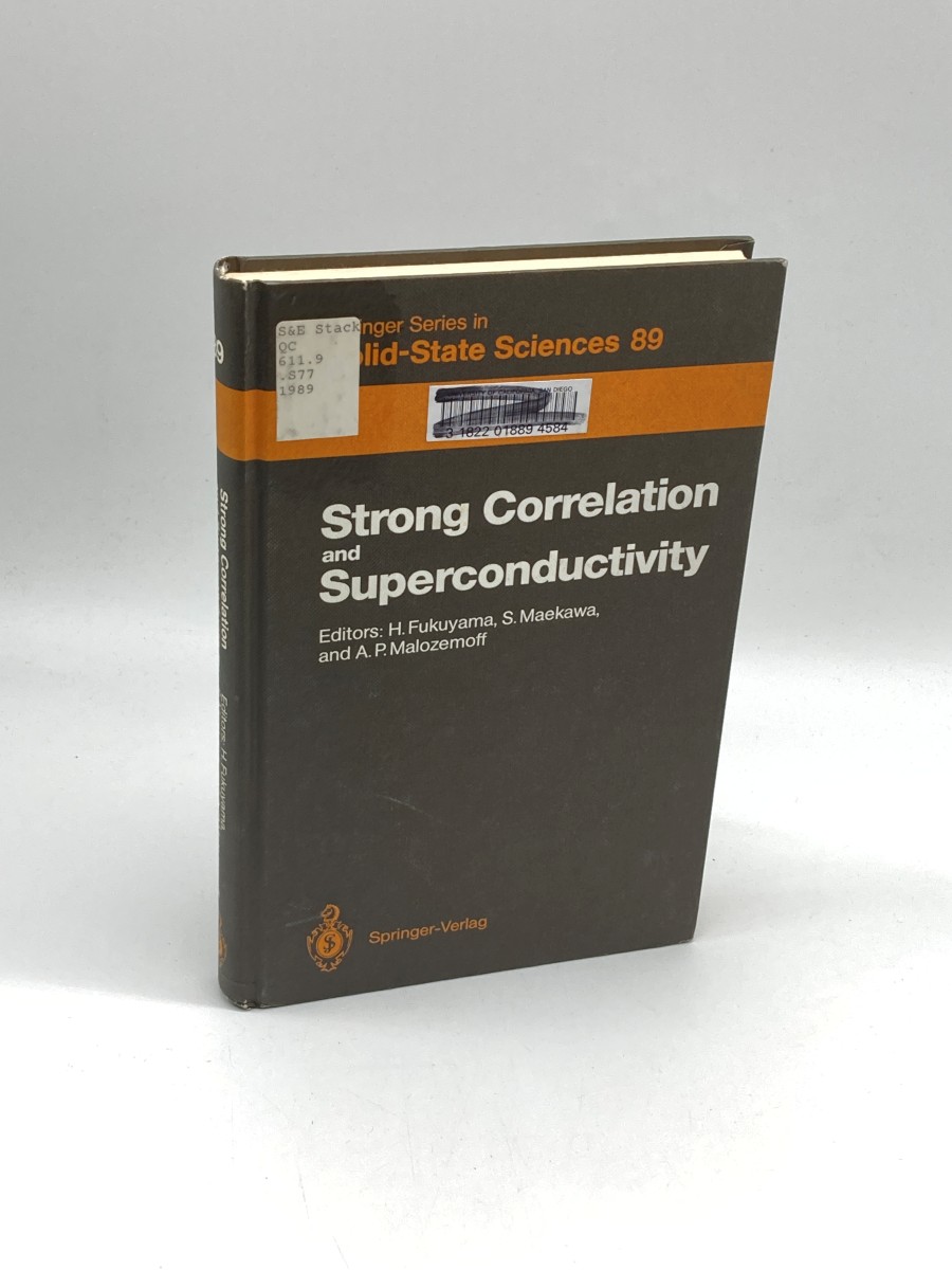 Image for Strong Correlation and Superconductivity Proceedings of the IBM Japan International Symposium, Mt. Fuji, Japan, 2125 May, 1989 Strong Correlation and Superconductivity Proceedings of the IBM Japan International Symposium, Mt. Fuji, Japan, 2125 May, 1989