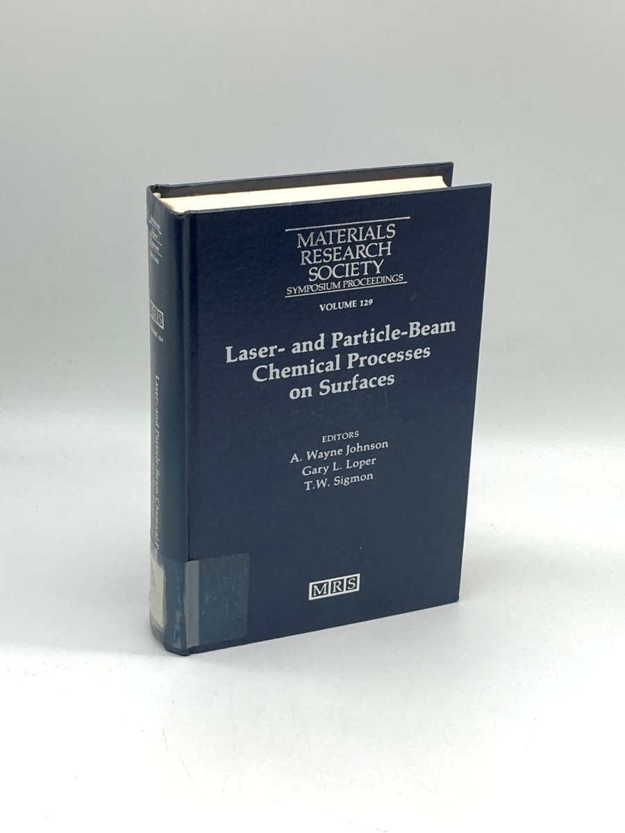 Image for Laser- and Particle-Beam Chemical Processes on Surfaces Symposium Held in 1988, Boston Laser- and Particle-Beam Chemical Processes on Surfaces Symposium Held in 1988, Boston
