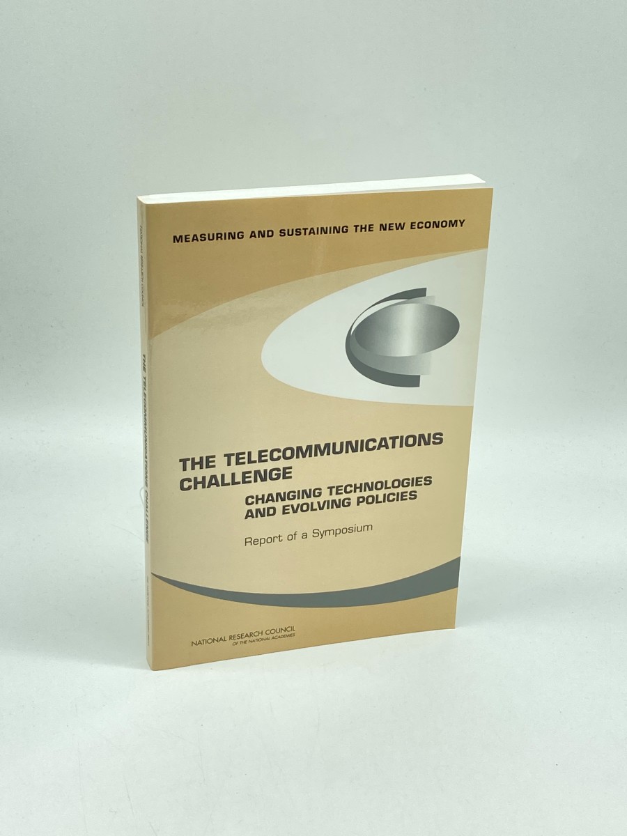 The Telecommunications Challenge Changing Technologies and Evolving Policies: Report of a Symposium