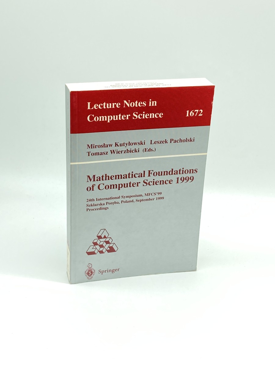 Mathematical Foundations of Computer Science 1999 24Th International Symposium, MFCS'99 Szklarska Poreba, Poland, September 6-10, 1999 Proceedings