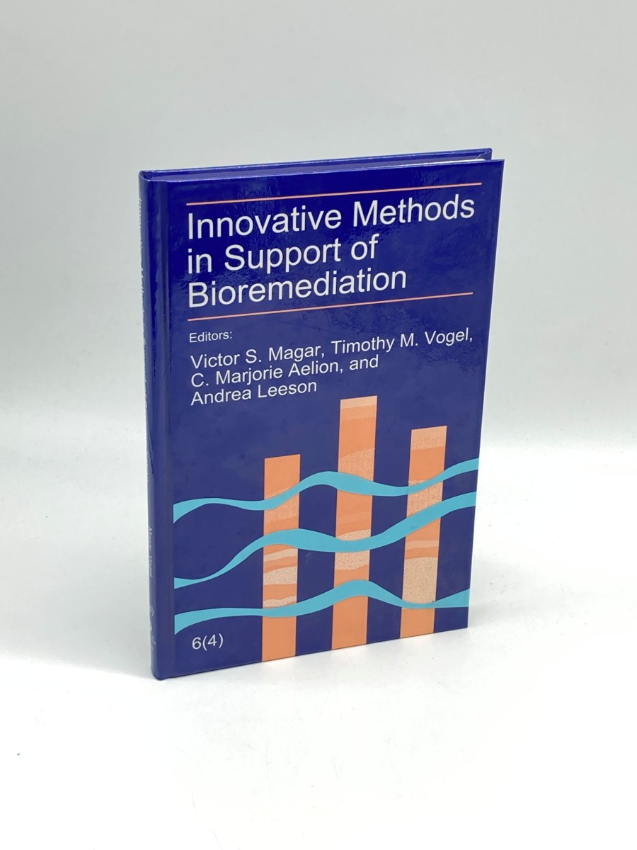 Innovative Methods in Support of Bioremediation (Volume 4) The Sixth International in Situ and On-Site Bioremediation Symposium, San Diego, California, June 4-7, 2001