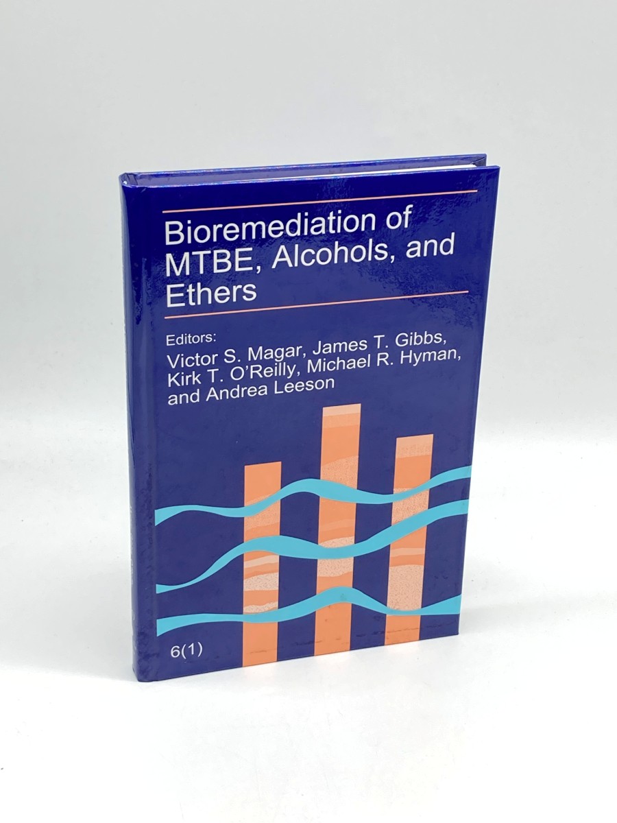 Bioremediation of Mtbe, Alcohols, and Ethers (Volume 1) The Sixth International in Situ and On-Site Bioremediation Symposium : San Diego, California, June 4-7, 2001