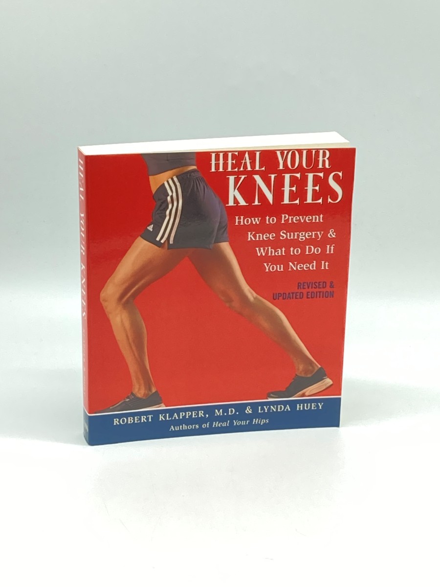 Heal Your Knees How to Prevent Knee Surgery and What to Do if You Need It