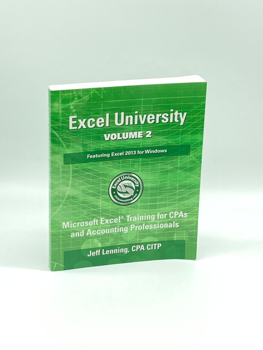 Excel University Volume 2 - Featuring Excel 2013 for Windows