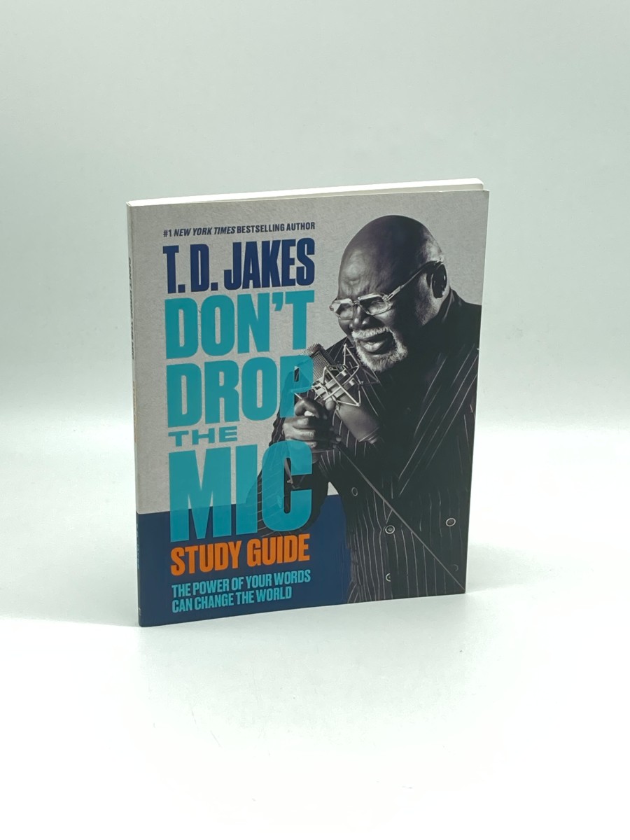 Don't Drop the Mic Study Guide (First Printing) The Power of Your Words Can Change the World