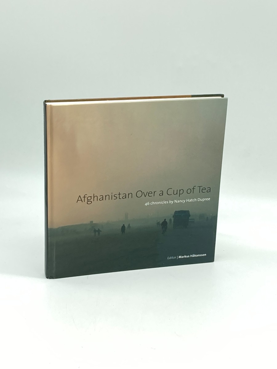 AFGHANISTAN over a CUP of TEA (Signed) 46 CHRONICLES by NANCY HATCH DUPREE