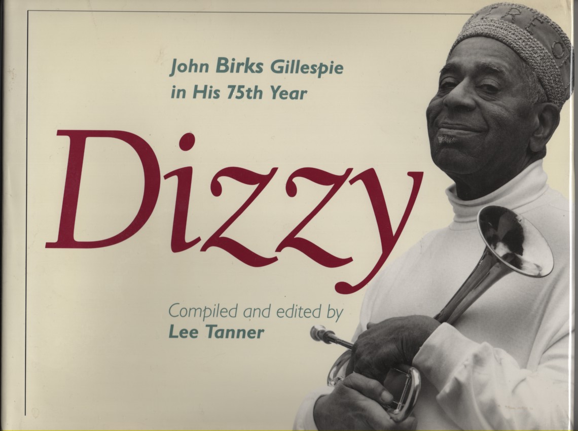 Dizzy. John Birks Gillespie In His 75th Year
