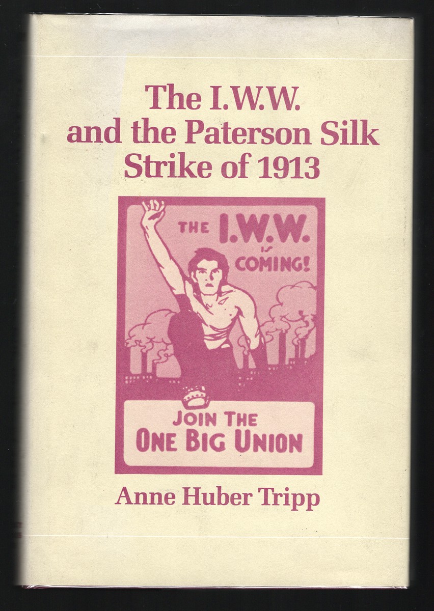 The I.w.w. And The Paterson Silk Strike Of 1913