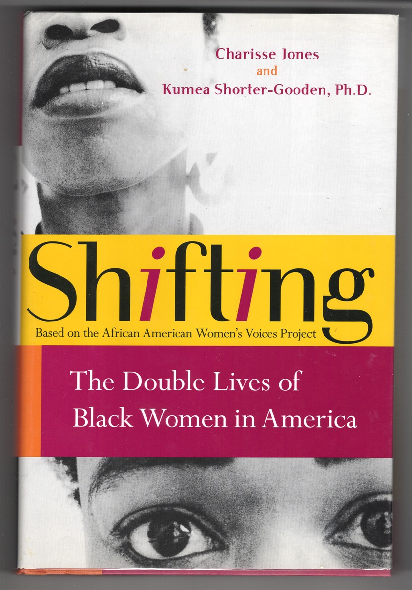 Shifting. the Double Lives of Black Women in America