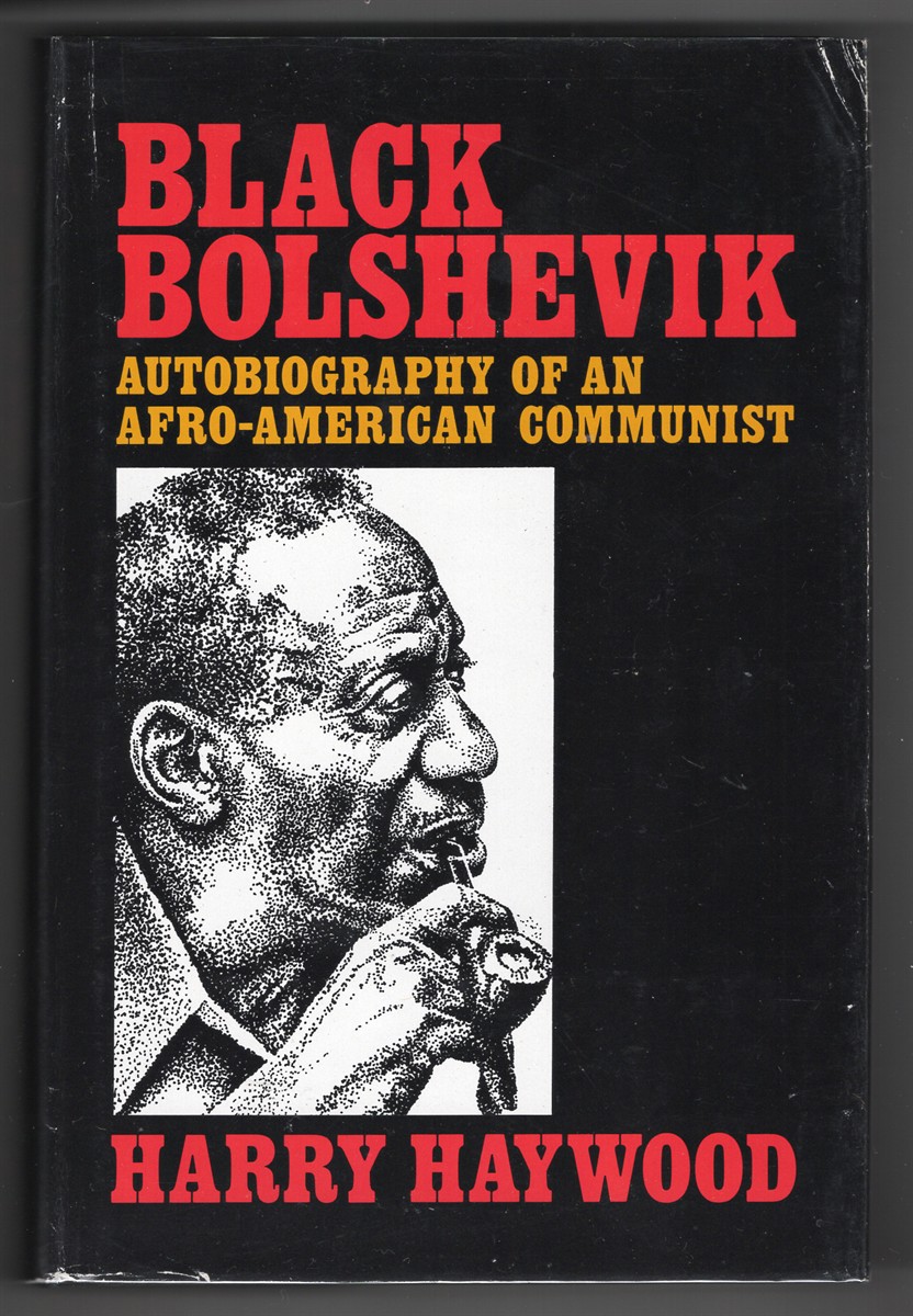 Black Bolshevik. Autobiography Of An Afro-American Communist