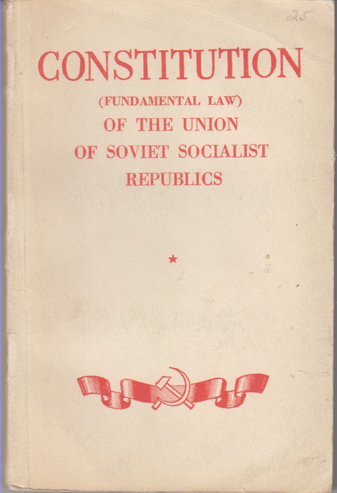 Image for Constitution (Fundamental Law) of the Union of Soviet Socialist Republics as Amended and Added to at the First Session of the Supreme Soviet of the U.S.S.R. Fourth Convocation