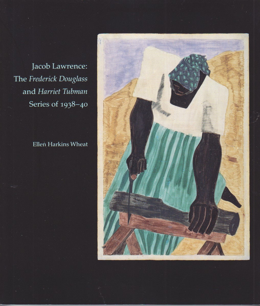 Image for Jacob Lawrence. The Frederick Douglass Harriet Tubman Series of 1938-40