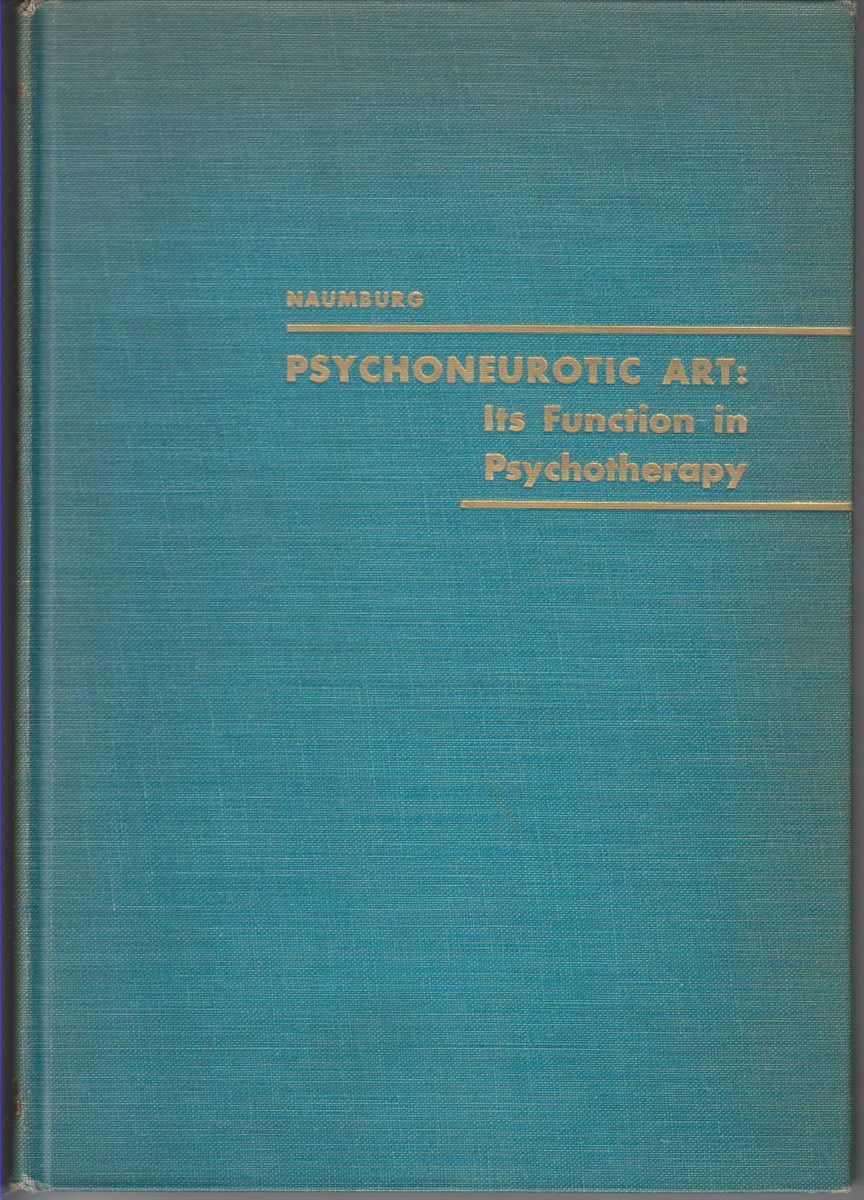 NAUMBURG, MARGARET - Psychoneurotic Art: Its Function in Psychotherapy