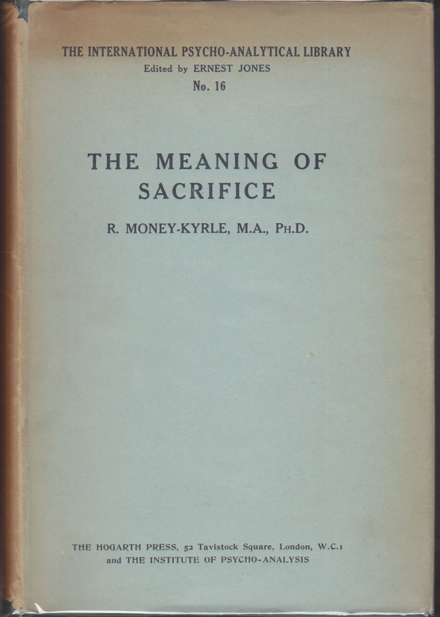 MONEY-KYRLE, R - The Meaning of Sacrifice