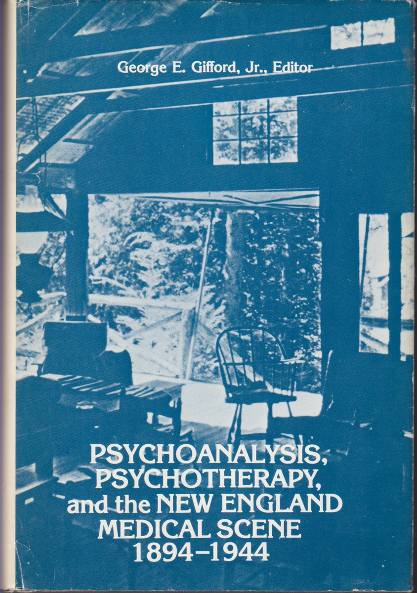 Image for Psychoanalysis, Psychotherapy and the New England Medical Scene  1894-1944