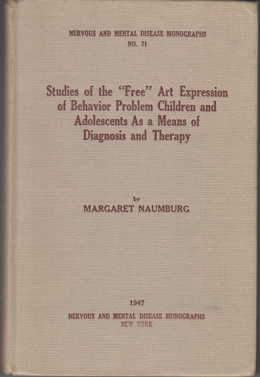 Image for Studies of the "Free" Art Expression of Behavior Problem Children and Adolescents As a Means of Diagnosis and Therapy
