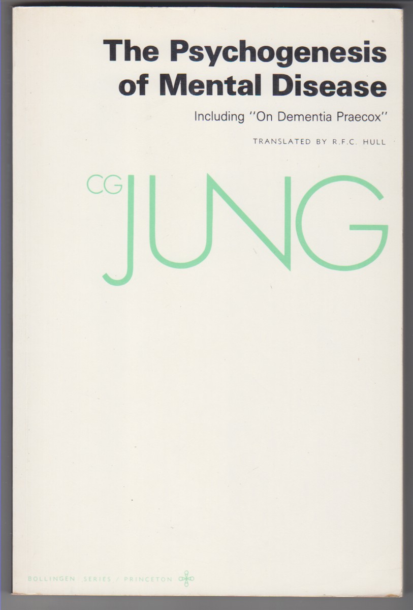 The Psychogenesis of Mental Disease Including 