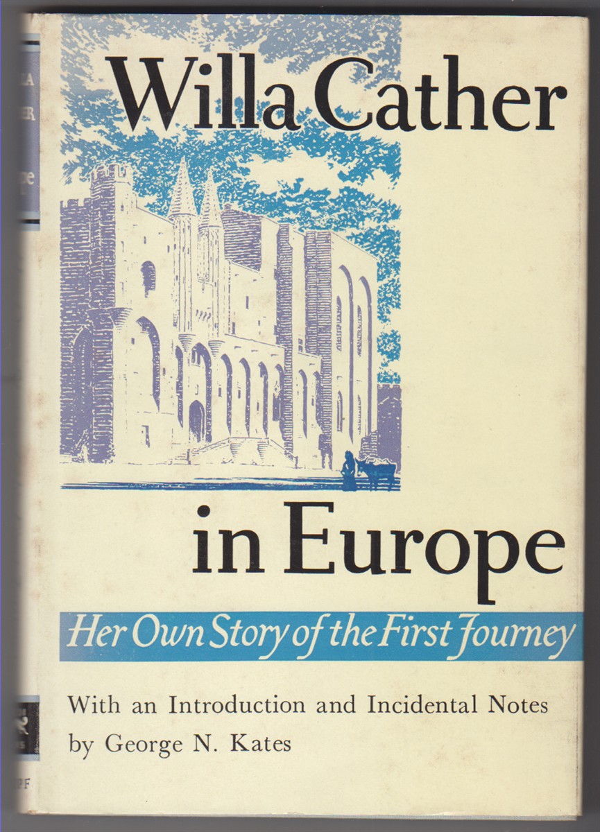 Willa Cather in Europe Her Own Story of the First Journey