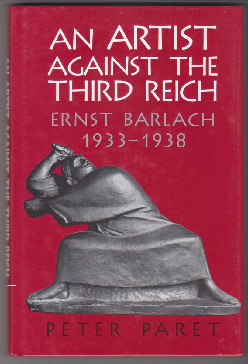 An Artist Against theThird Reich Ernst Barlach 1933-1938