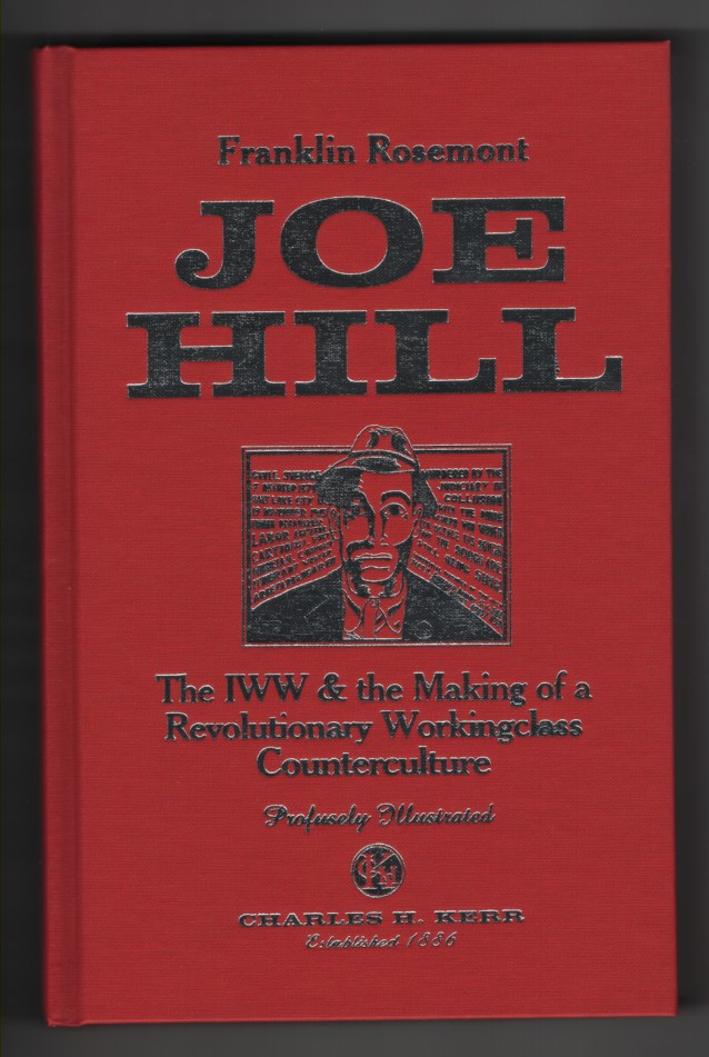 Joe Hill; The IWW & the Making of a Revolutionary Workingclass Counterculture