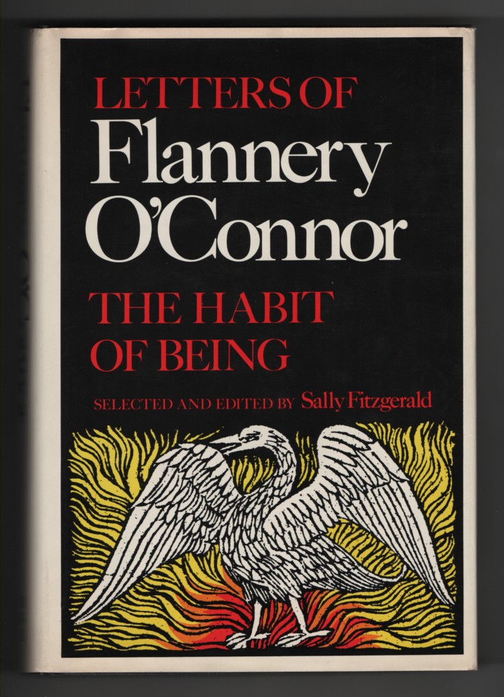 The Habit Of Being The Letters of Flannery O'Connor