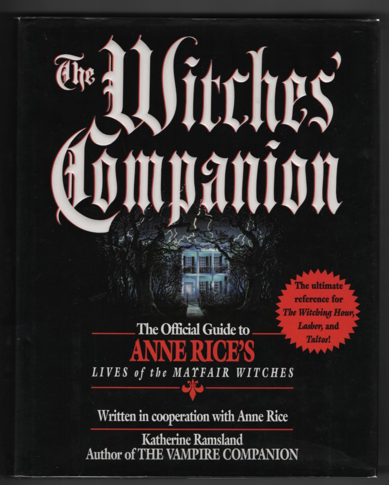 The Witches' Companion The Official Guide to Anne Rice's Lives of the Mayfair Witches