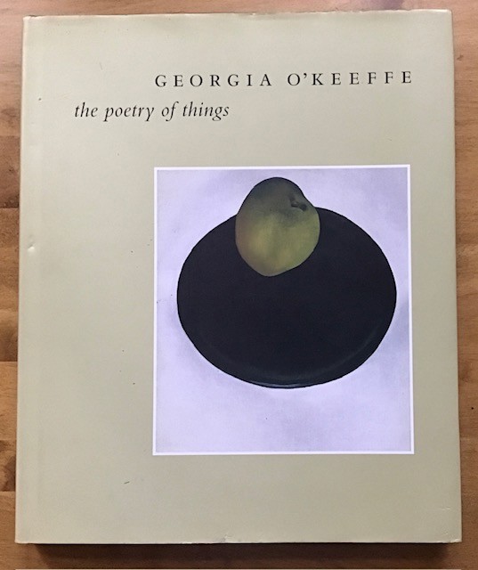 Georgia O'Keeffe The Poetry of Things